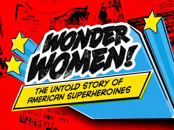 Wonder Women and Why We Need Superheroines