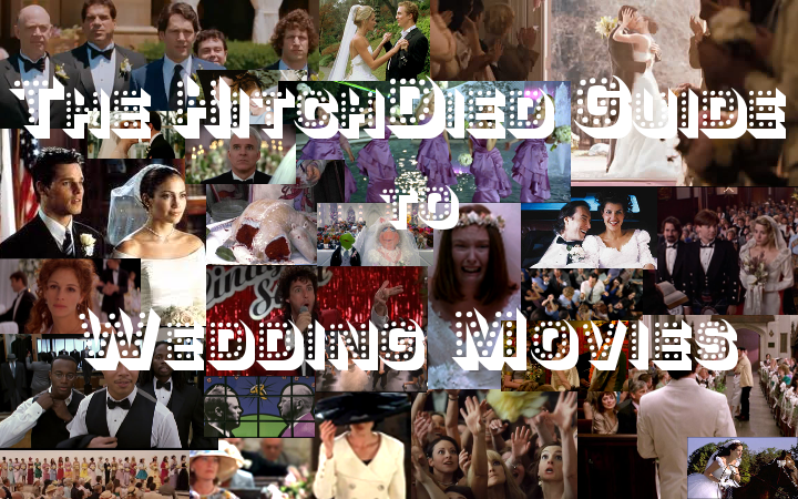 Wedding Week: The HitchDied Guide to Wedding Movies